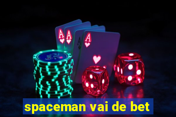 spaceman vai de bet