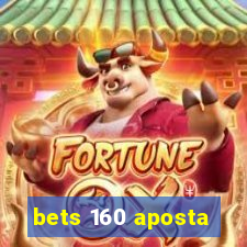 bets 160 aposta