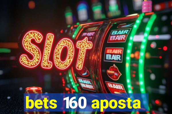 bets 160 aposta