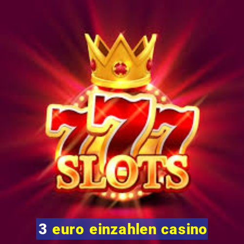 3 euro einzahlen casino