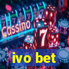 ivo bet