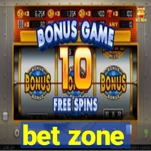 bet zone