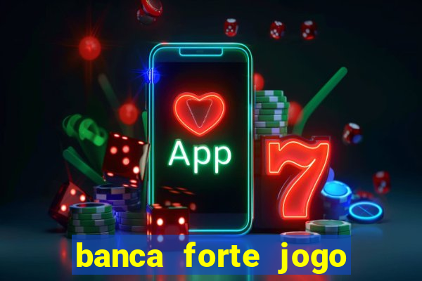 banca forte jogo do bicho app