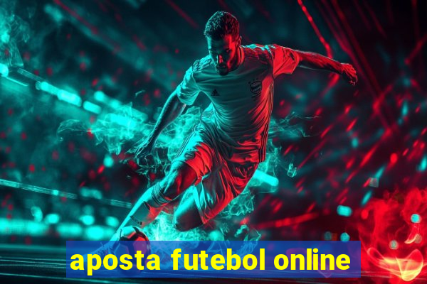 aposta futebol online