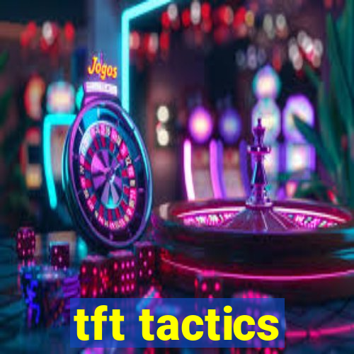 tft tactics