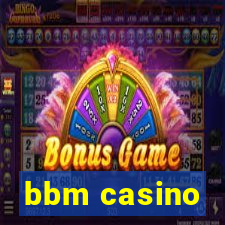 bbm casino