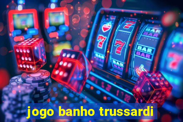 jogo banho trussardi