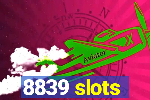 8839 slots