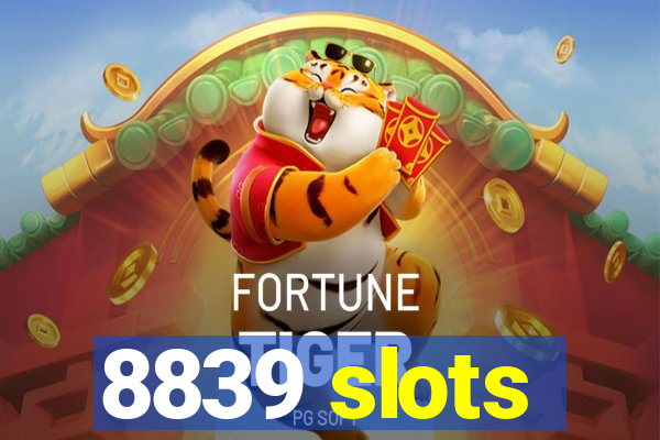 8839 slots