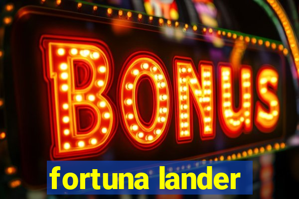 fortuna lander