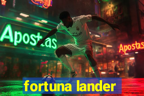 fortuna lander