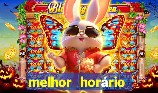 melhor horário para jogar fortune ox à noite