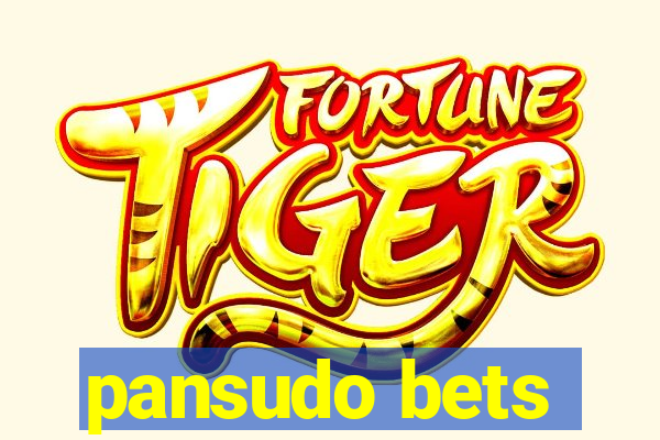 pansudo bets