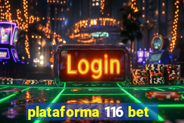 plataforma 116 bet