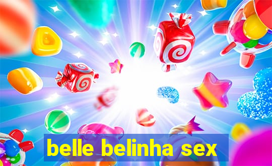 belle belinha sex