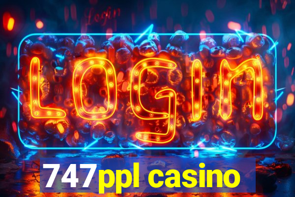 747ppl casino