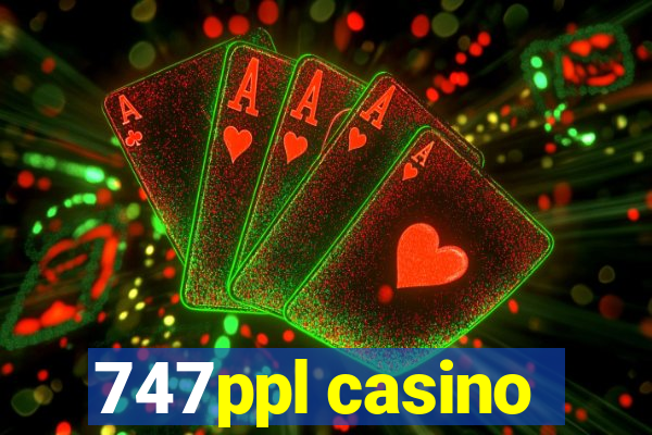 747ppl casino