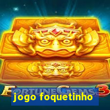 jogo foquetinho