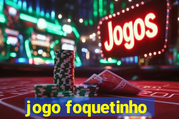 jogo foquetinho