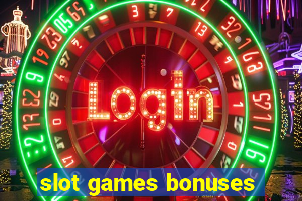 slot games bonuses