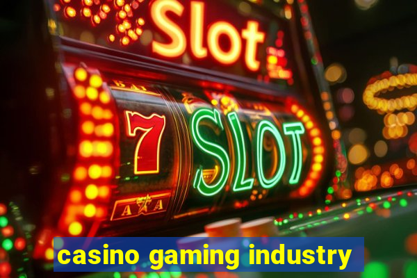 casino gaming industry