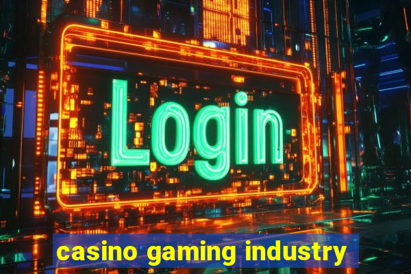 casino gaming industry