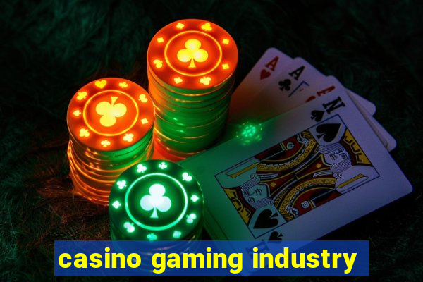 casino gaming industry