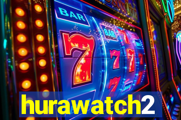 hurawatch2