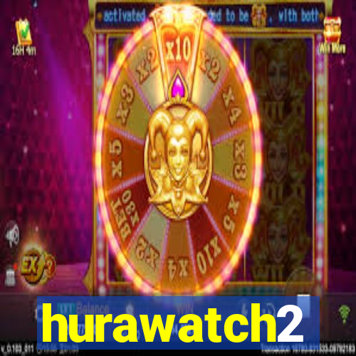 hurawatch2