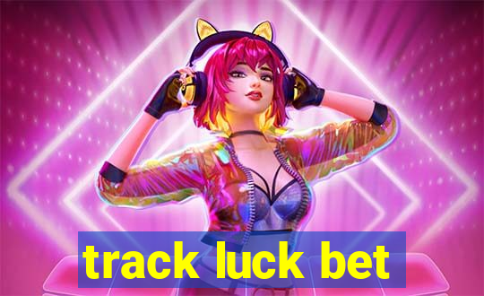 track luck bet