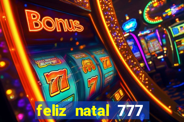 feliz natal 777 plataforma login