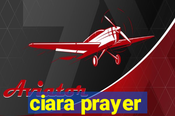 ciara prayer