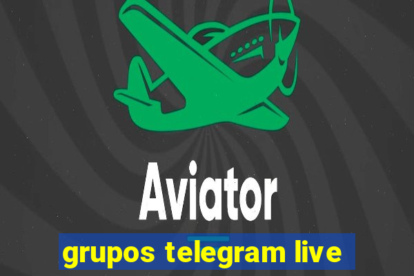 grupos telegram live