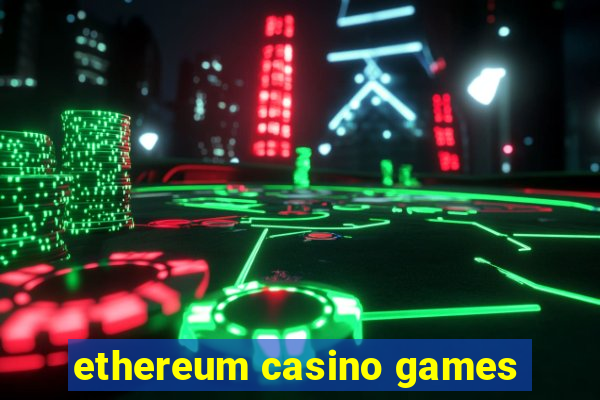 ethereum casino games