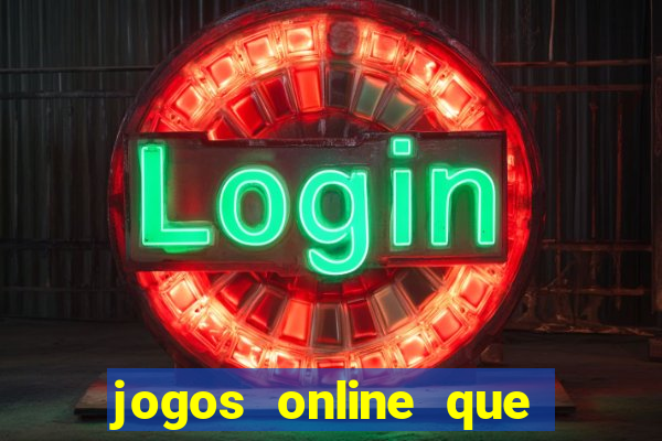 jogos online que da pra ganhar dinheiro