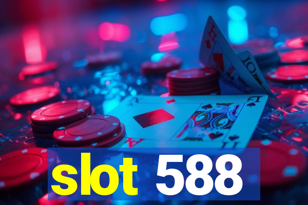 slot 588