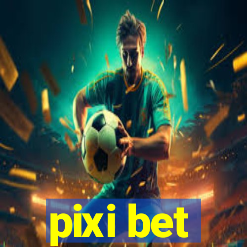 pixi bet