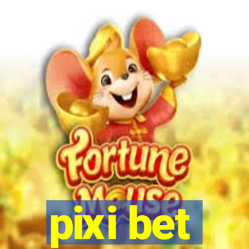 pixi bet