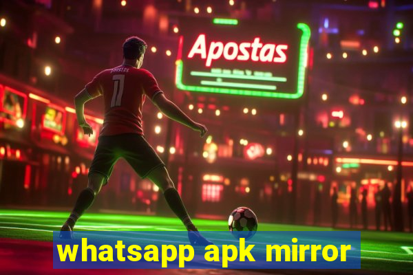 whatsapp apk mirror