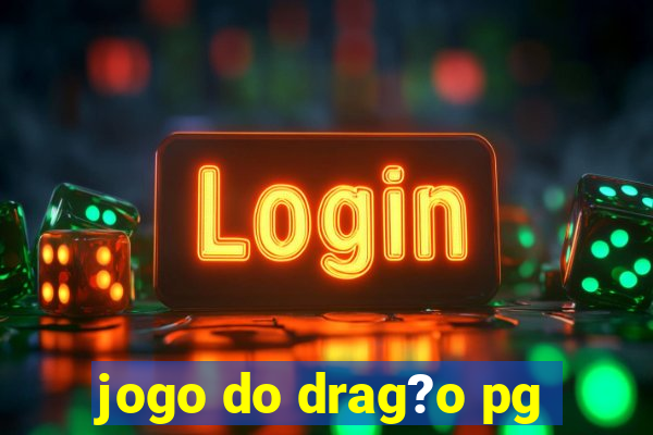 jogo do drag?o pg