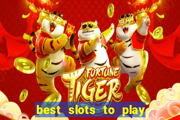 best slots to play at a casino