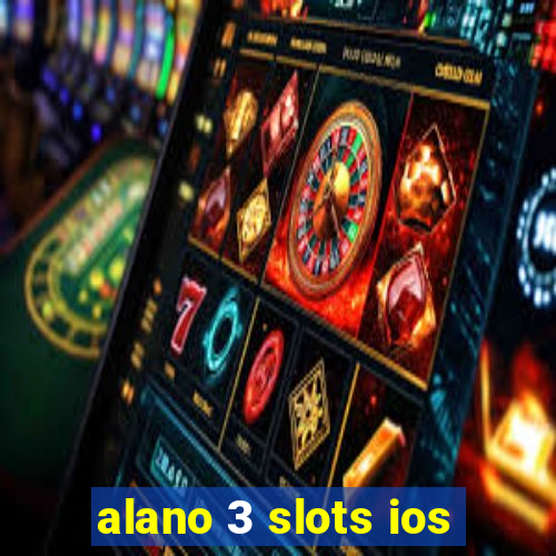 alano 3 slots ios