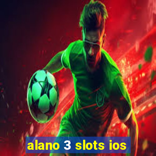 alano 3 slots ios