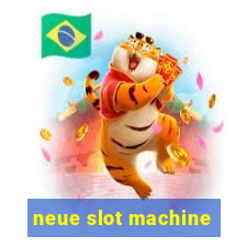 neue slot machine