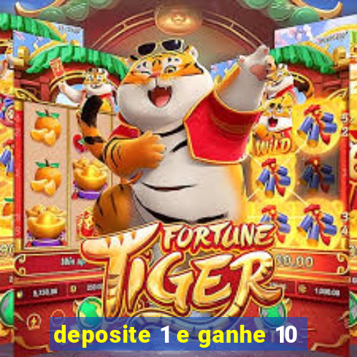 deposite 1 e ganhe 10