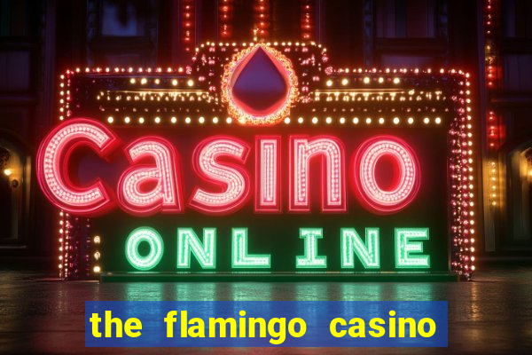 the flamingo casino in las vegas