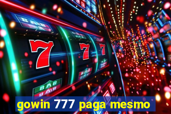 gowin 777 paga mesmo