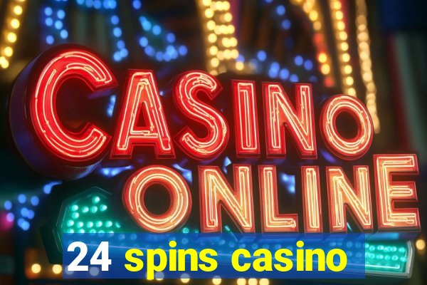 24 spins casino