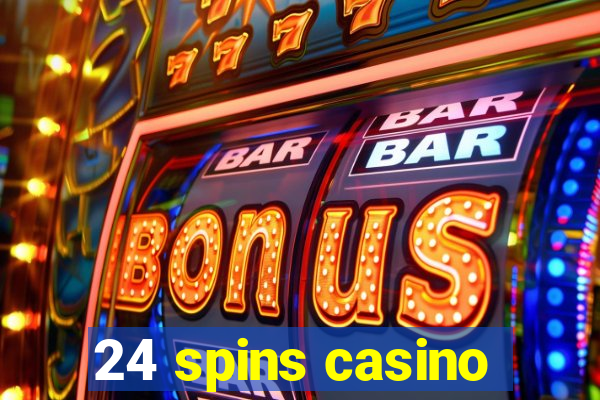 24 spins casino