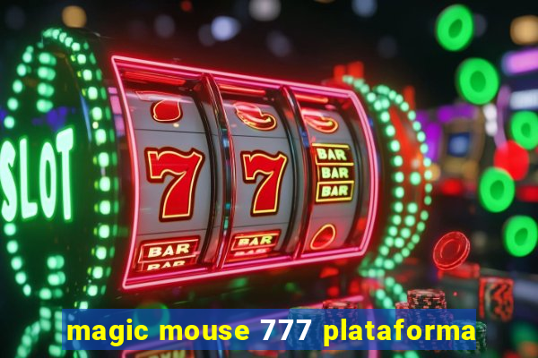 magic mouse 777 plataforma